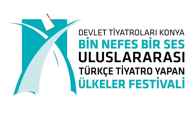 Konya Bin Nefes Bir Ses Uluslararası Türkçe Tiyatro Yapan Ülkeler Festivali